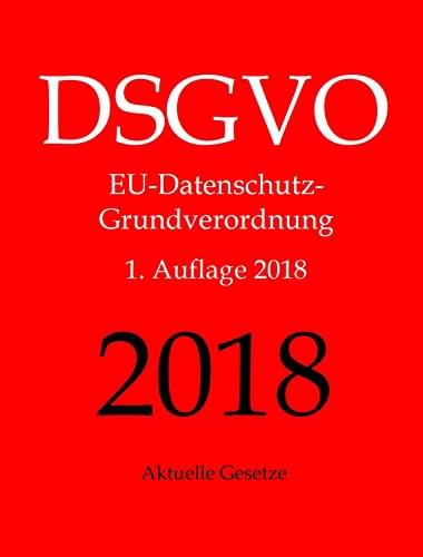 DSGVO, EU-Datenschutz-Grundverordnung, Aktuelle Gesetze
