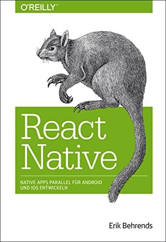 React Native: Native Apps parallel für Android und iOS entwickeln (Animals)