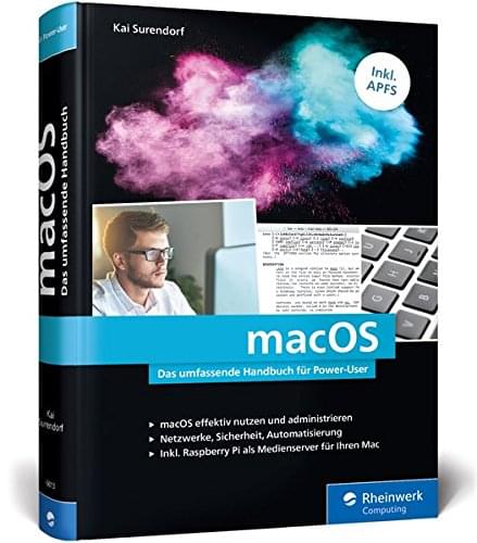 macOS: Das umfassende Handbuch für Power-User. Inkl. APFS